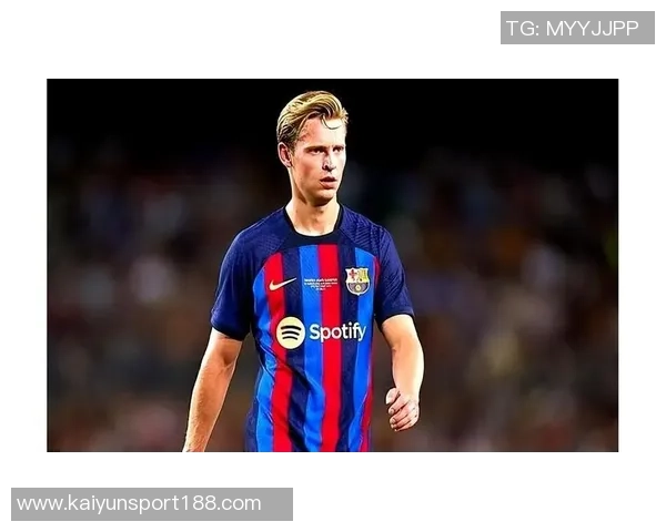 德容谈续约巴萨进展称已接近达成一致但尚无更多信息可透露